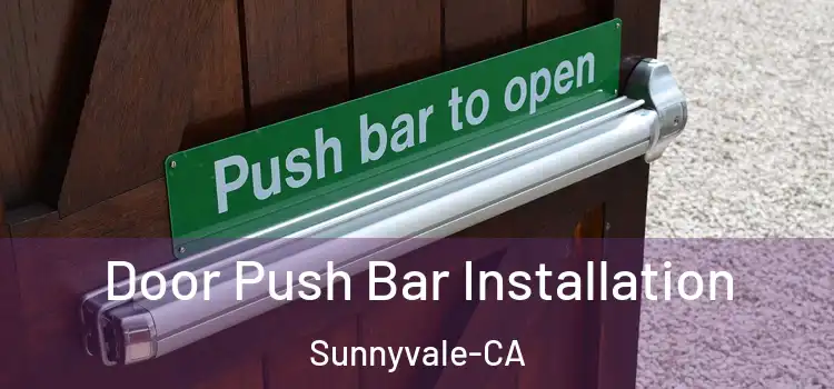 Door Push Bar Installation Sunnyvale-CA