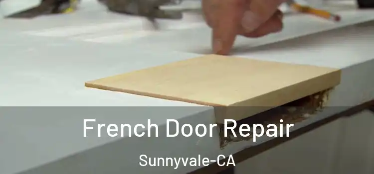 French Door Repair Sunnyvale-CA
